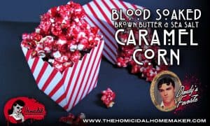 Blood Soaked Caramel Corn