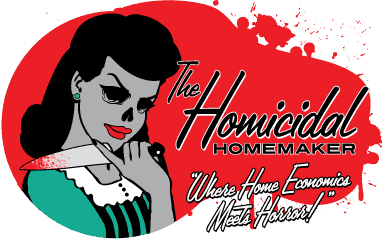 The Homicidal Homemaker